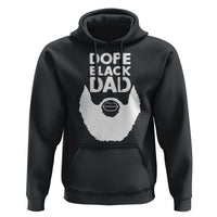 Funny Dope Black Dad Hoodie Father's Day Juneteenth History Month