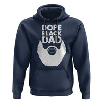 Funny Dope Black Dad Hoodie Father's Day Juneteenth History Month