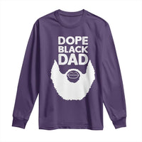 Funny Dope Black Dad Long Sleeve Shirt Father's Day Juneteenth History Month