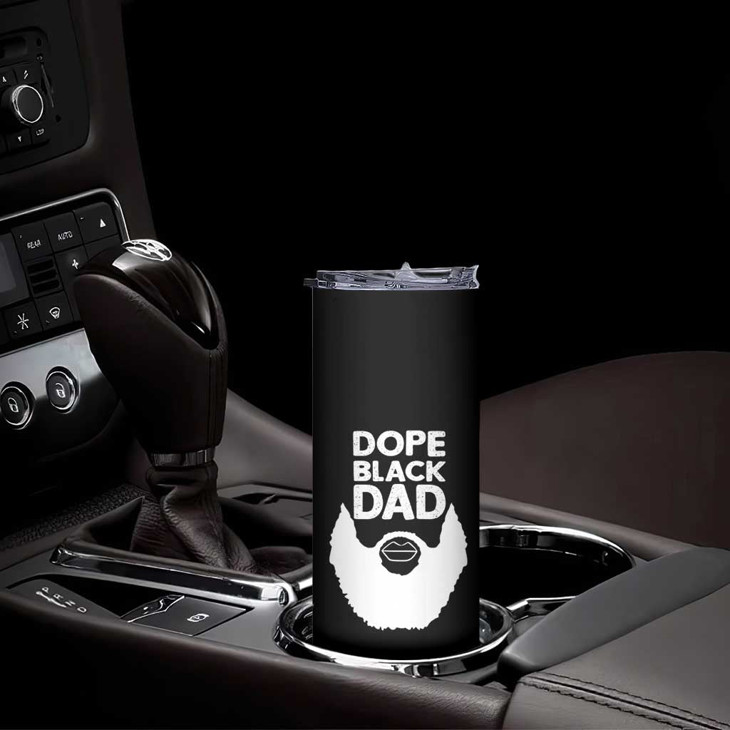 Funny Dope Black Dad Skinny Tumbler Father's Day Juneteenth History Month