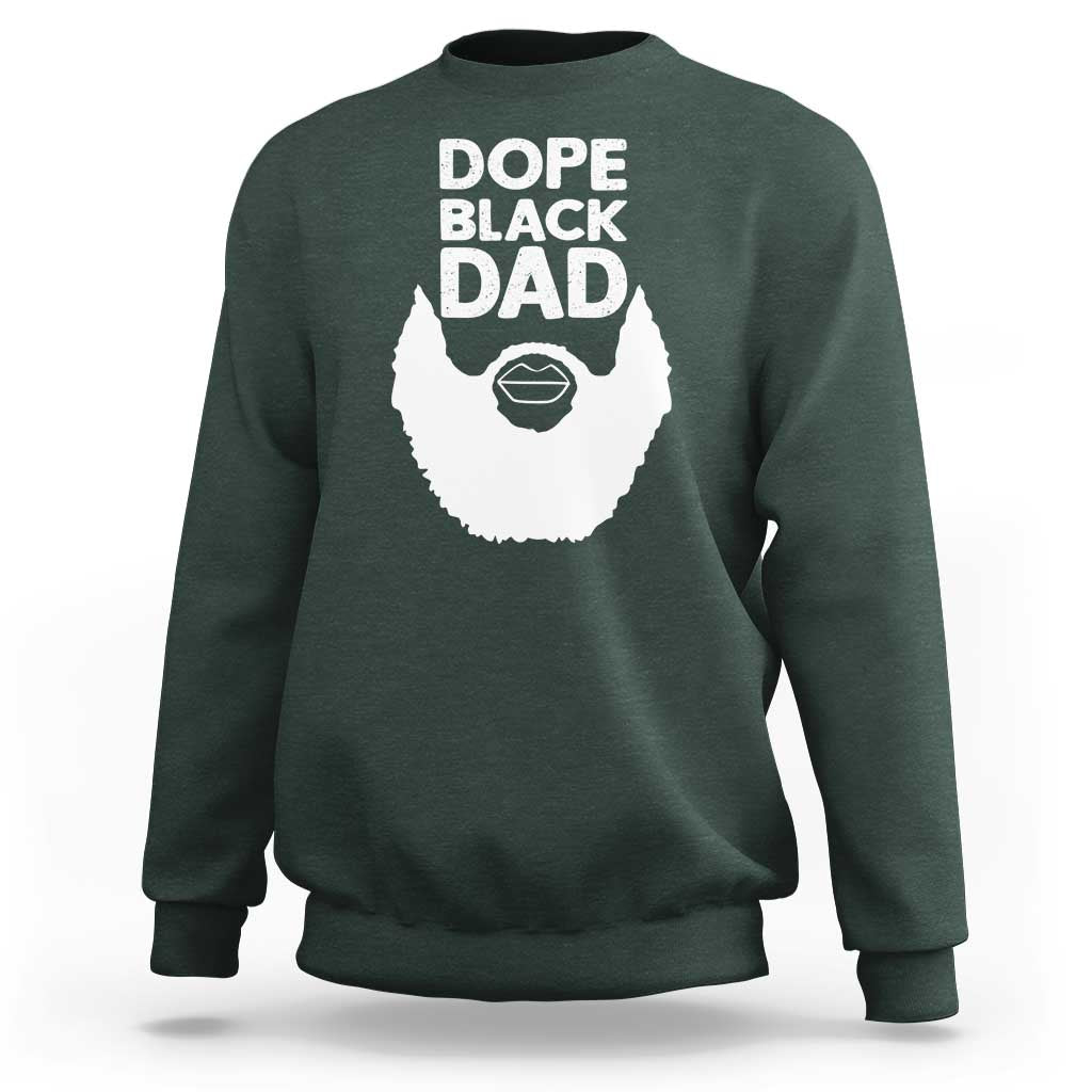Funny Dope Black Dad Sweatshirt Father's Day Juneteenth History Month