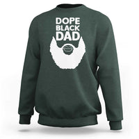 Funny Dope Black Dad Sweatshirt Father's Day Juneteenth History Month