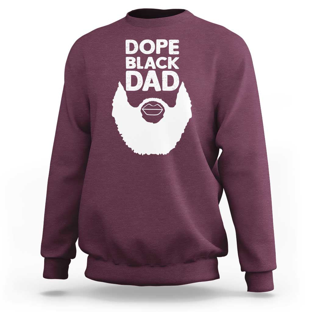 Funny Dope Black Dad Sweatshirt Father's Day Juneteenth History Month