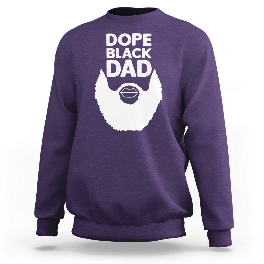Funny Dope Black Dad Sweatshirt Father's Day Juneteenth History Month