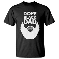 Funny Dope Black Dad T Shirt Father's Day Juneteenth History Month