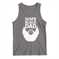Funny Dope Black Dad Tank Top Father's Day Juneteenth History Month