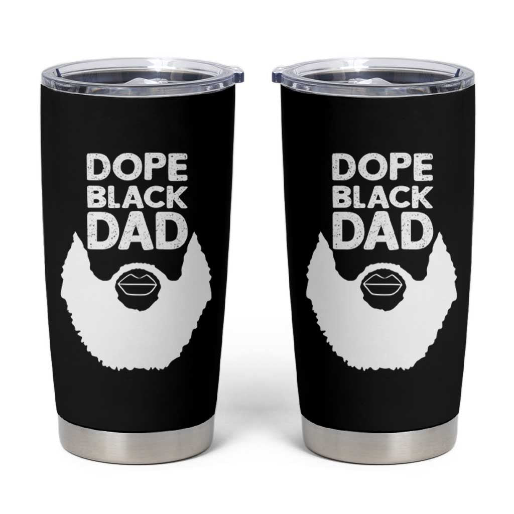 Funny Dope Black Dad Tumbler Cup Father's Day Juneteenth History Month