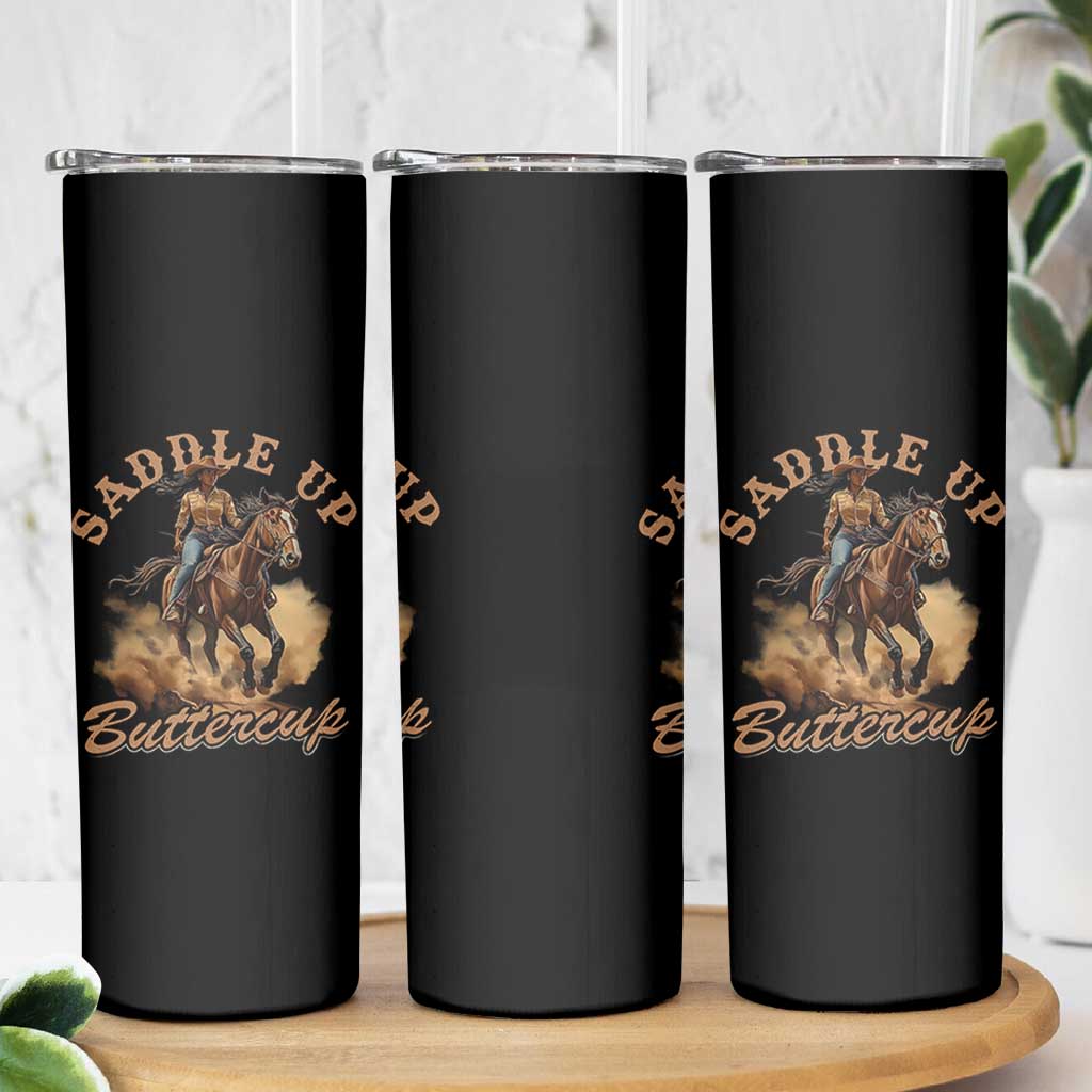 Funny African American Cowgirl Skinny Tumbler Saddle Up Buttercup Southern Western