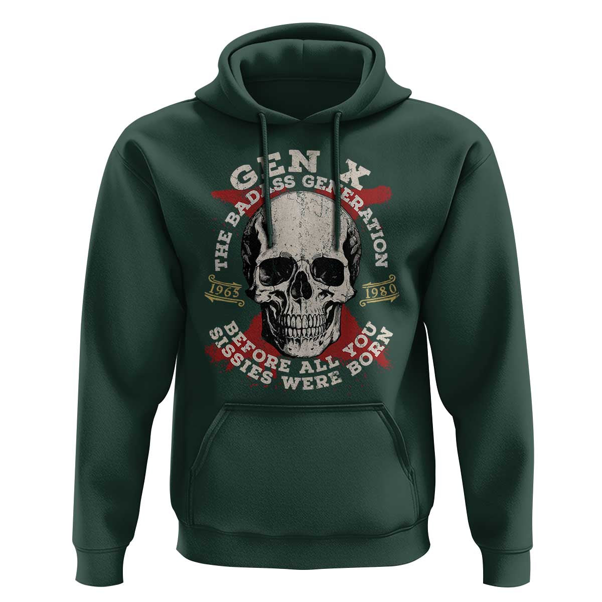 Funny Gen X Hoodie The Badass Generation Before All You Sissies Were Vintage Skull