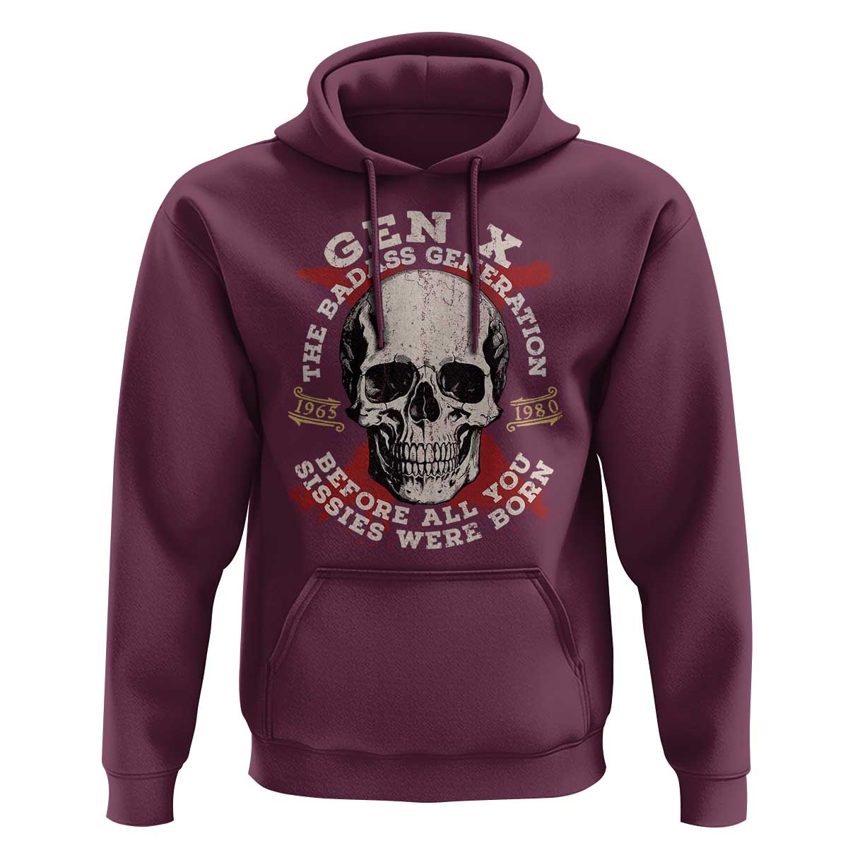 Funny Gen X Hoodie The Badass Generation Before All You Sissies Were Vintage Skull