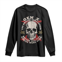 Funny Gen X Long Sleeve Shirt The Badass Generation Before All You Sissies Were Vintage Skull