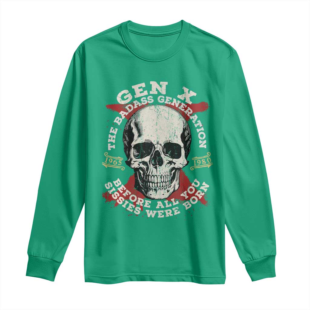 Funny Gen X Long Sleeve Shirt The Badass Generation Before All You Sissies Were Vintage Skull