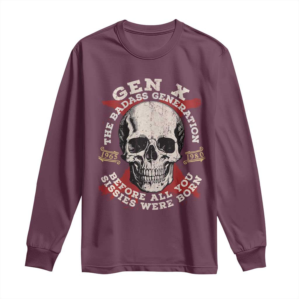 Funny Gen X Long Sleeve Shirt The Badass Generation Before All You Sissies Were Vintage Skull