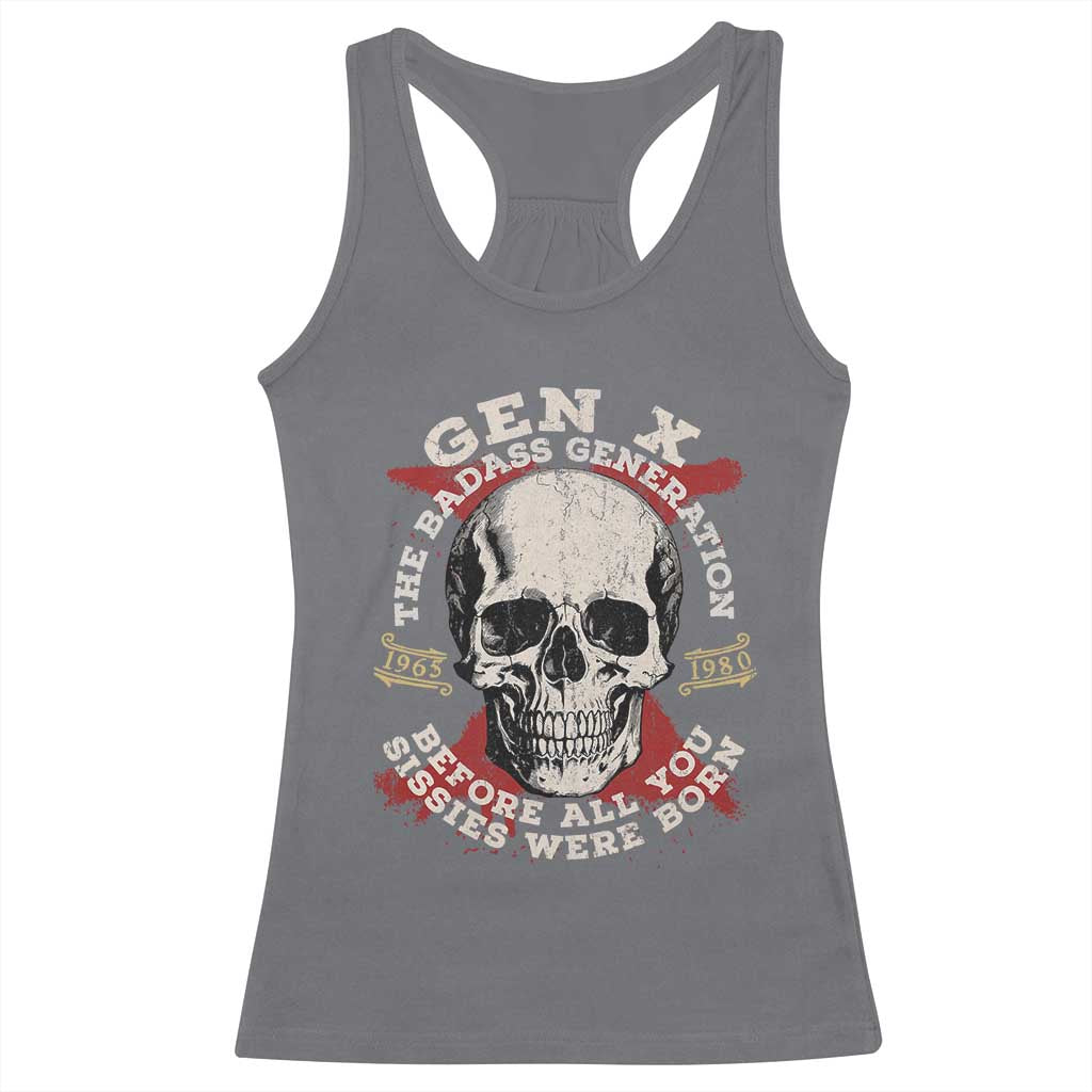Funny Gen X Racerback Tank Top The Badass Generation Before All You Sissies Were Vintage Skull