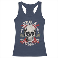 Funny Gen X Racerback Tank Top The Badass Generation Before All You Sissies Were Vintage Skull