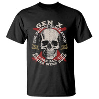 Funny Gen X T Shirt The Badass Generation Before All You Sissies Were Vintage Skull