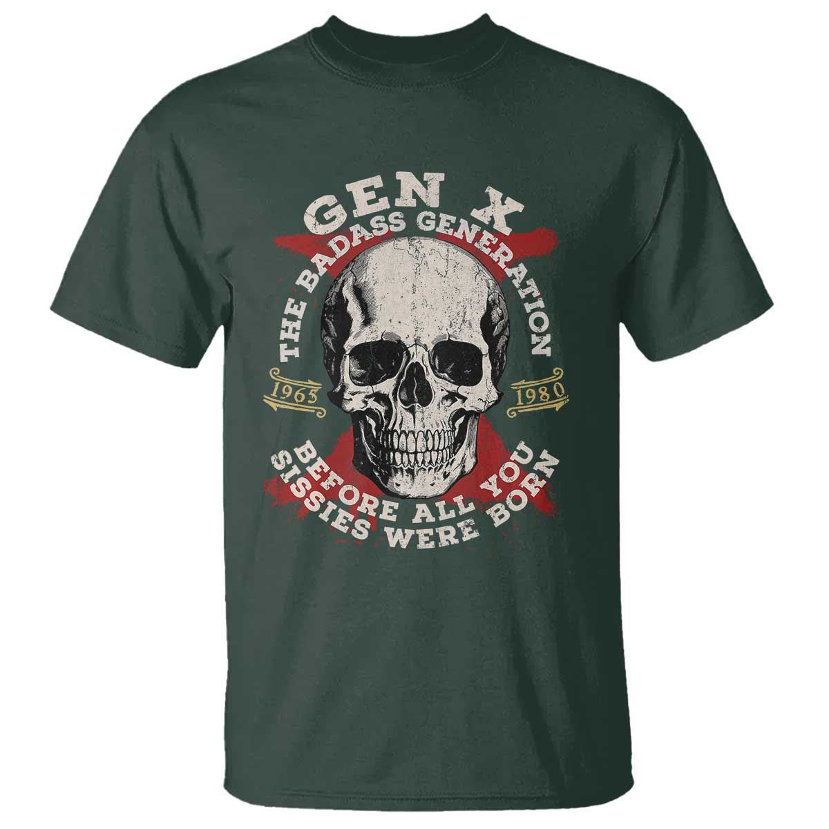 Funny Gen X T Shirt The Badass Generation Before All You Sissies Were Vintage Skull