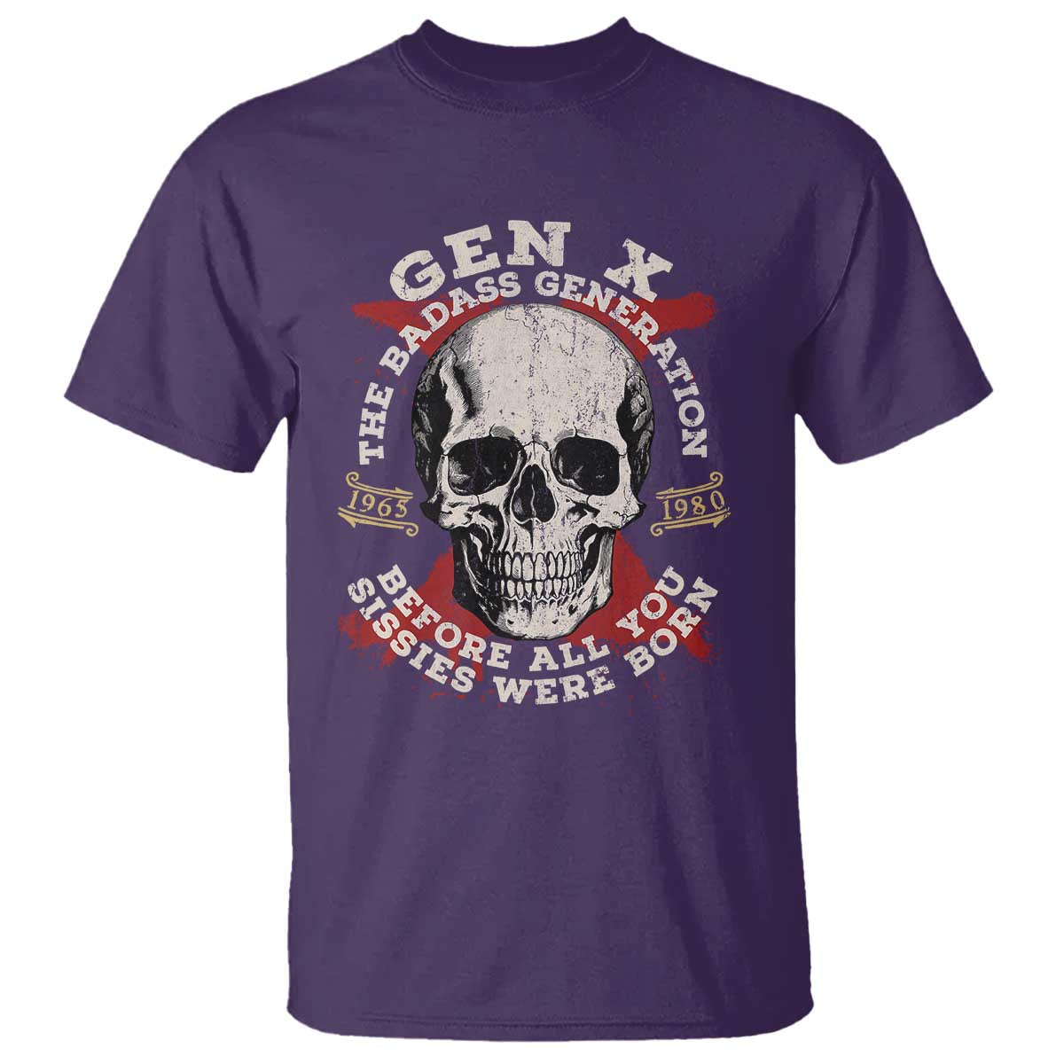 Funny Gen X T Shirt The Badass Generation Before All You Sissies Were Vintage Skull