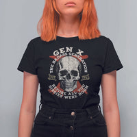 Funny Gen X T Shirt For Women The Badass Generation Before All You Sissies Were Vintage Skull