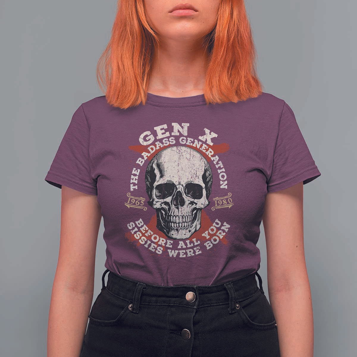 Funny Gen X T Shirt For Women The Badass Generation Before All You Sissies Were Vintage Skull