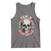Funny Gen X Tank Top The Badass Generation Before All You Sissies Were Vintage Skull