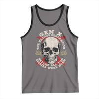 Funny Gen X Tank Top The Badass Generation Before All You Sissies Were Vintage Skull