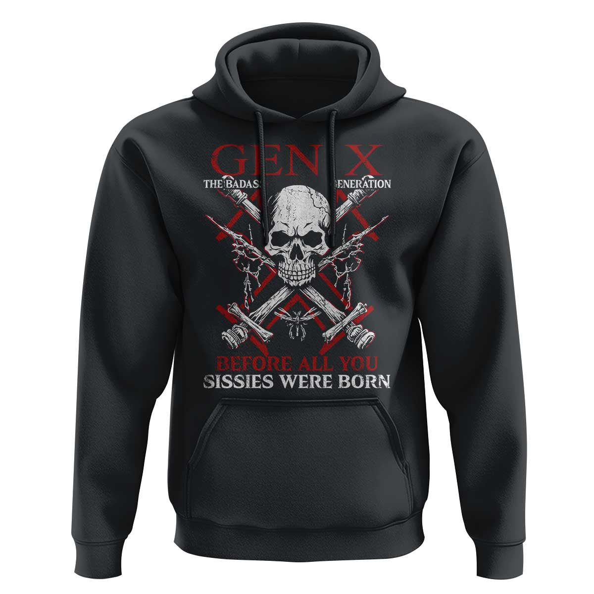 Funny X Generation Hoodie The Badass Generation Before All You Sissies Were Born Skull