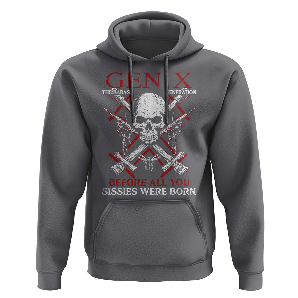 Funny X Generation Hoodie The Badass Generation Before All You Sissies Were Born Skull
