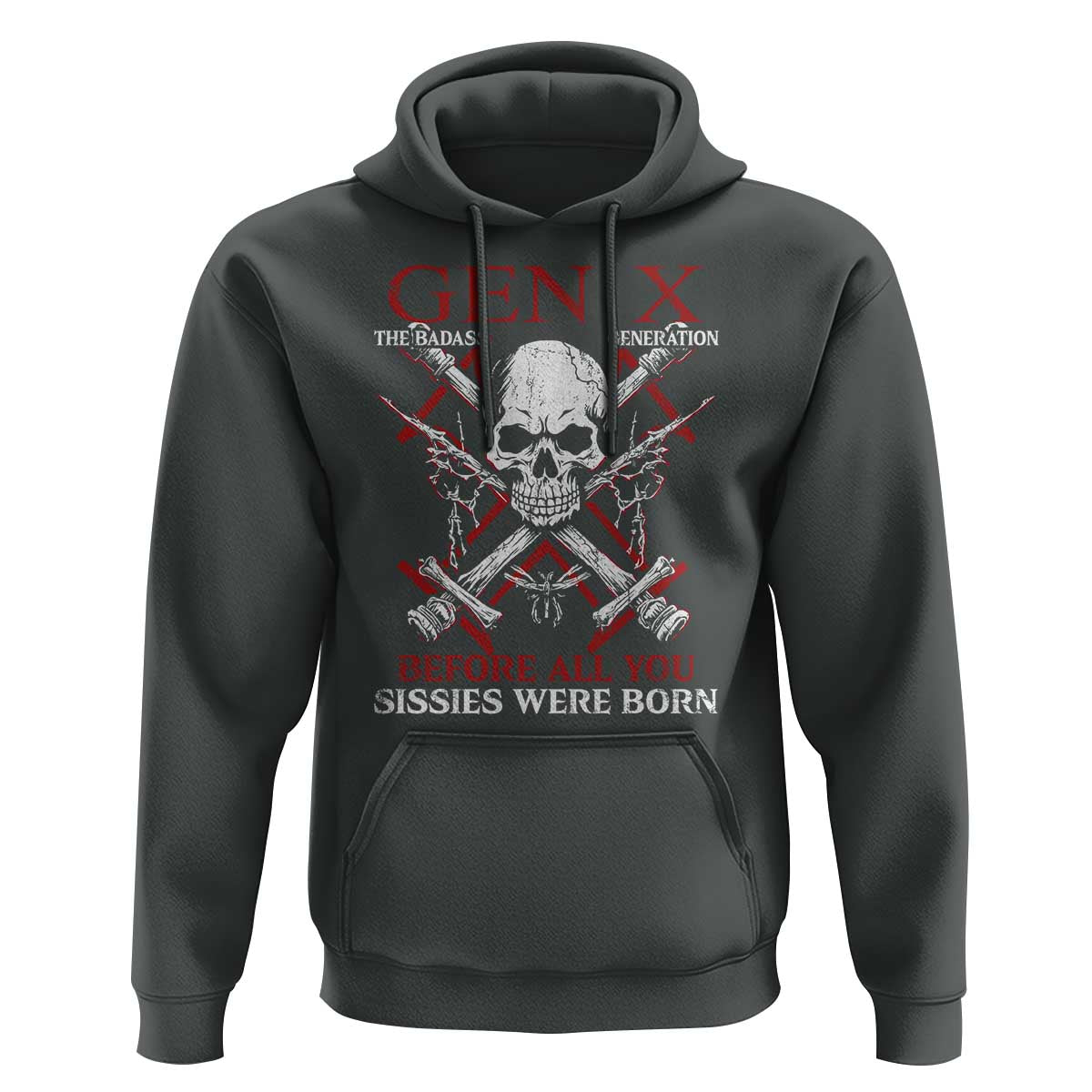 Funny X Generation Hoodie The Badass Generation Before All You Sissies Were Born Skull