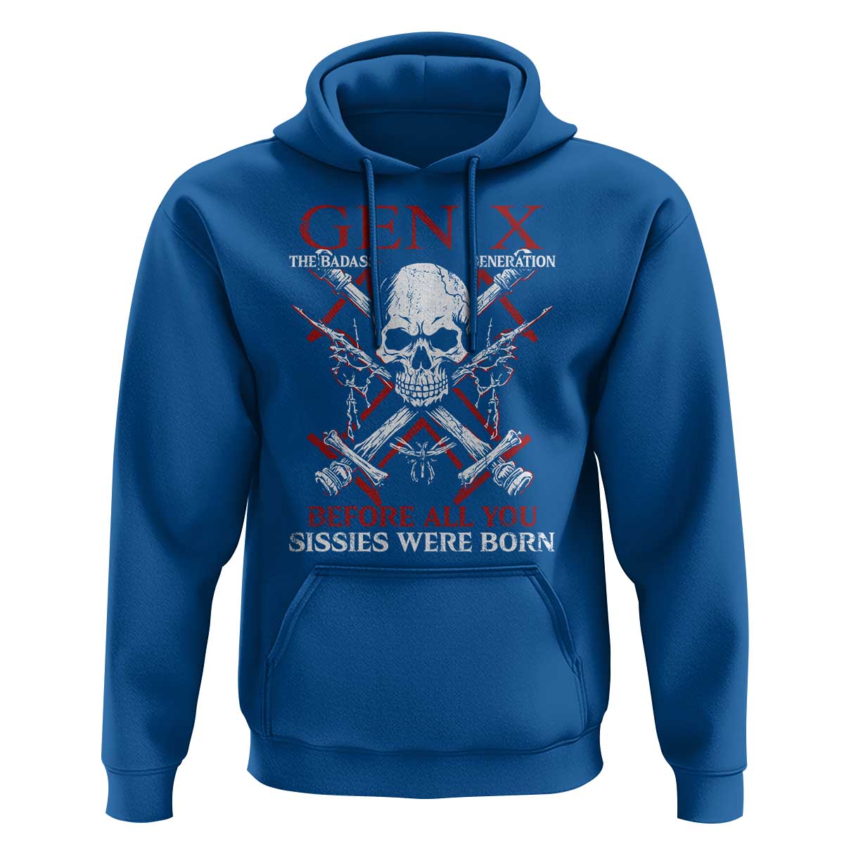 Funny X Generation Hoodie The Badass Generation Before All You Sissies Were Born Skull