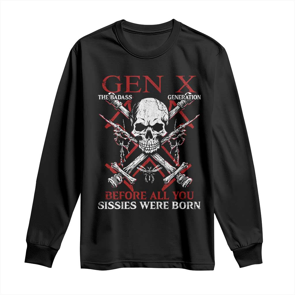 Funny X Generation Long Sleeve Shirt The Badass Generation Before All You Sissies Were Born Skull