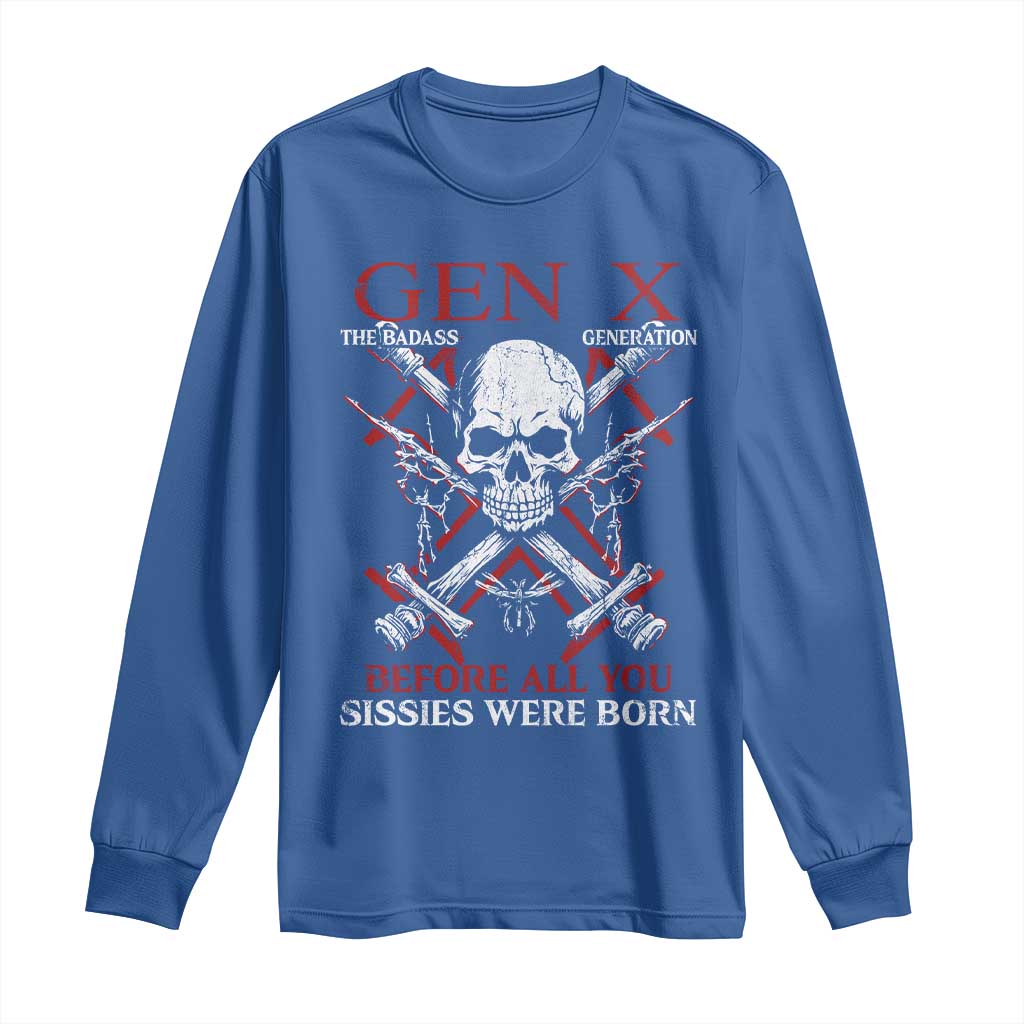 Funny X Generation Long Sleeve Shirt The Badass Generation Before All You Sissies Were Born Skull