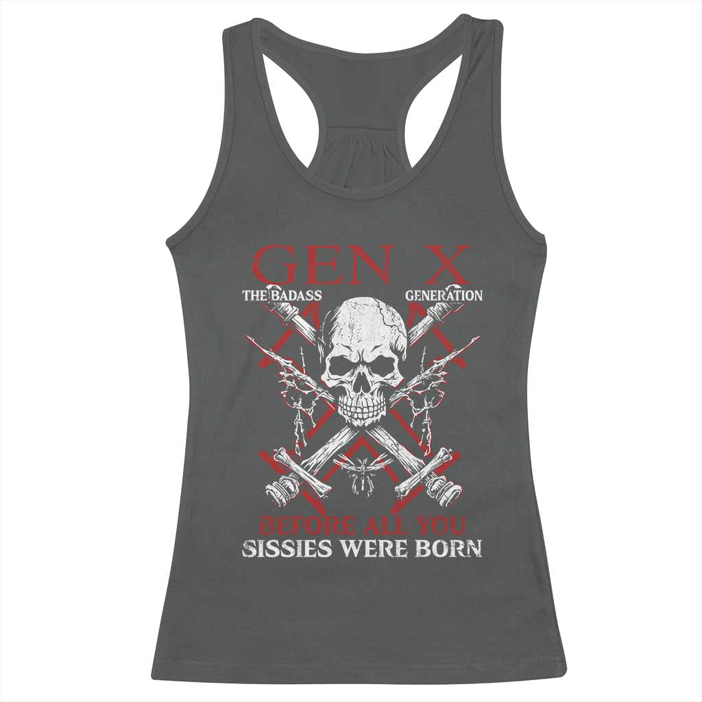 Funny X Generation Racerback Tank Top The Badass Generation Before All You Sissies Were Born Skull