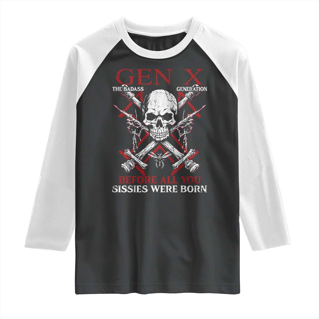 Funny X Generation Raglan Shirt The Badass Generation Before All You Sissies Were Born Skull