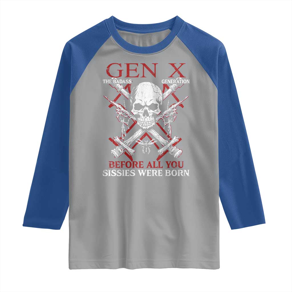 Funny X Generation Raglan Shirt The Badass Generation Before All You Sissies Were Born Skull