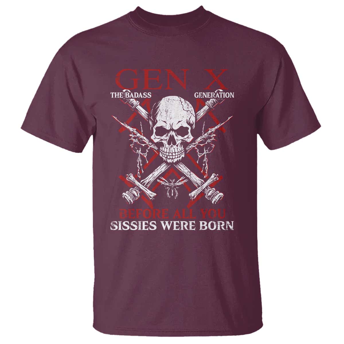 Funny X Generation T Shirt The Badass Generation Before All You Sissies Were Born Skull
