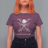 Funny X Generation T Shirt For Women The Badass Generation Before All You Sissies Were Born Skull