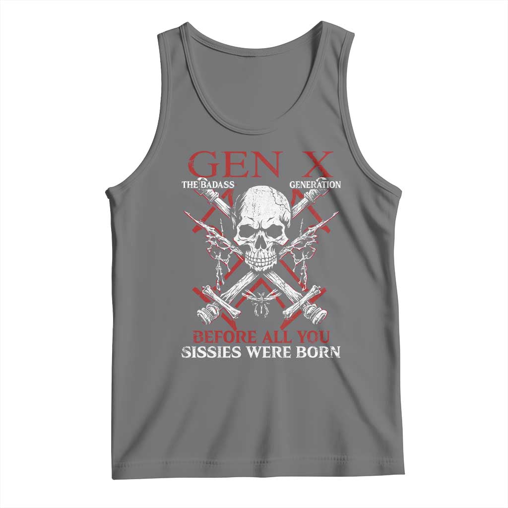 Funny X Generation Tank Top The Badass Generation Before All You Sissies Were Born Skull