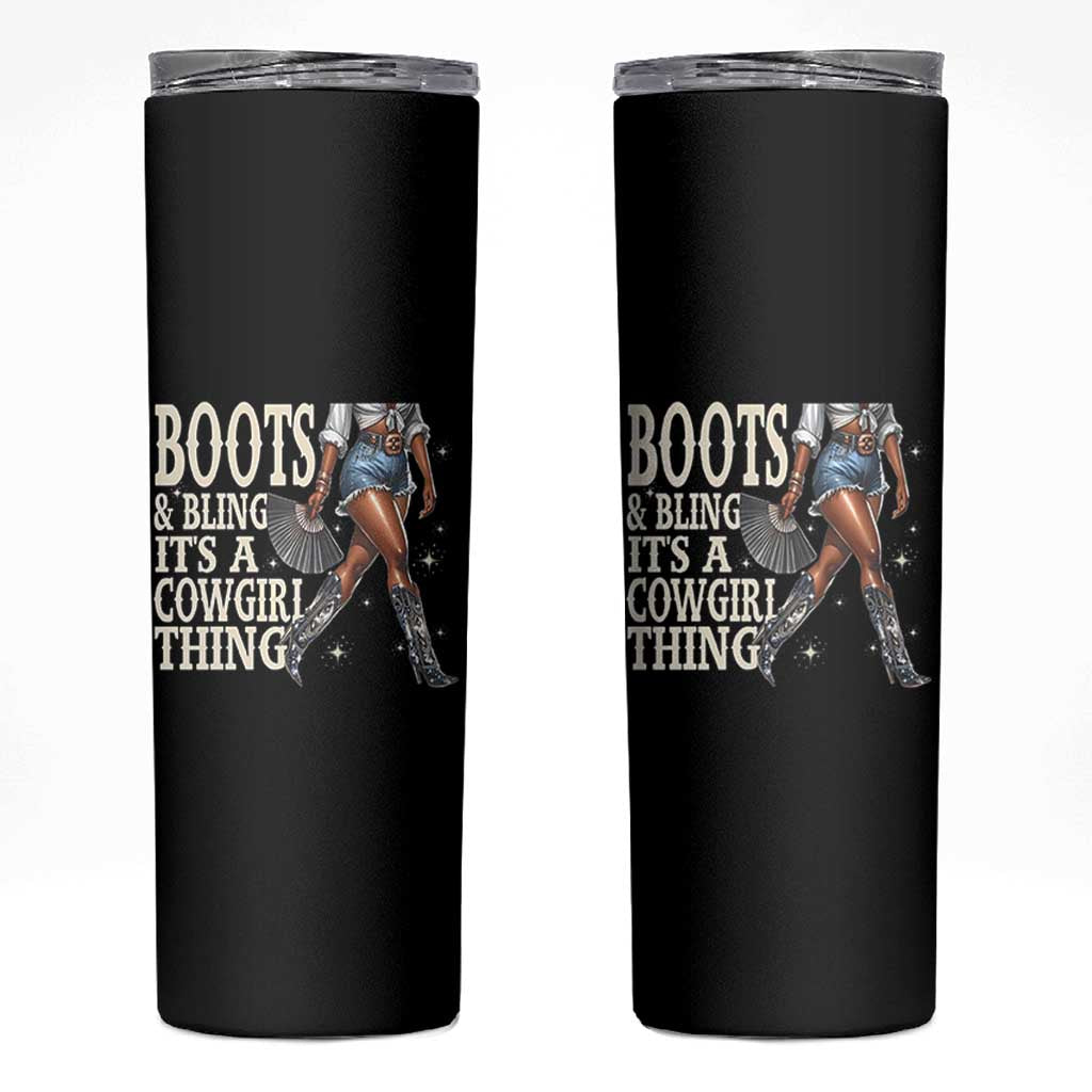 Funny African American Cowgirl Skinny Tumbler Boots And Bling It's A Cowgirl Thing