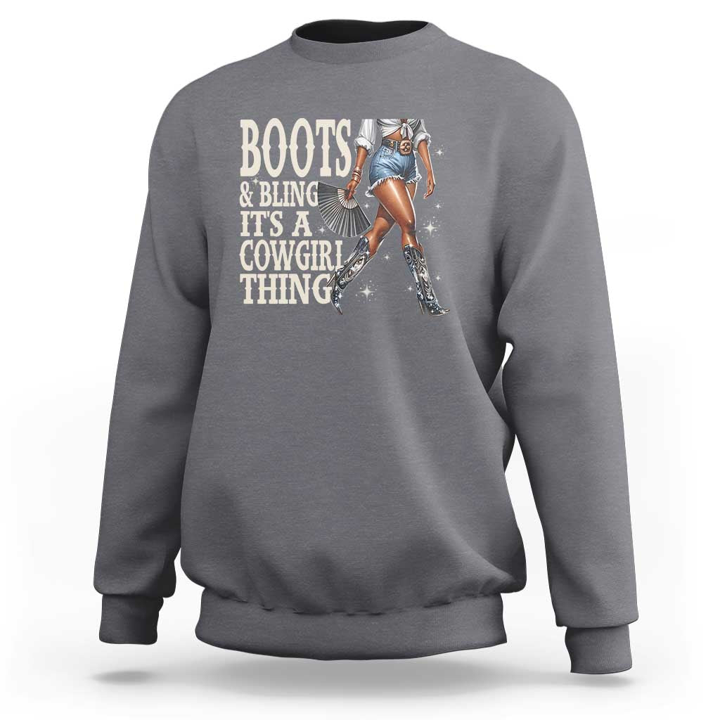 Funny African American Cowgirl Sweatshirt Boots And Bling It's A Cowgirl Thing