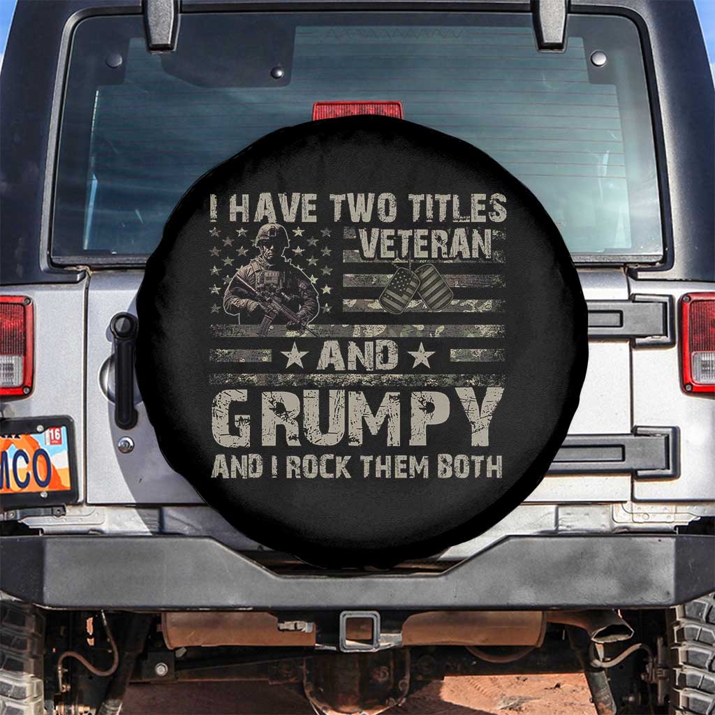 I Have Two Titles Veteran And Grumpy And I Rock Them Both Spare Tire Cover