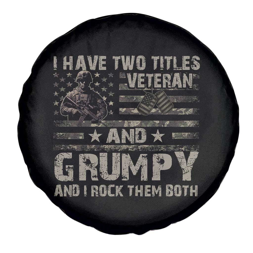 I Have Two Titles Veteran And Grumpy And I Rock Them Both Spare Tire Cover