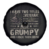 I Have Two Titles Veteran And Grumpy And I Rock Them Both Spare Tire Cover
