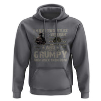 I Have Two Titles Veteran And Grumpy And I Rock Them Both Hoodie