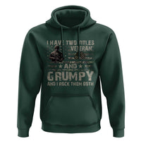I Have Two Titles Veteran And Grumpy And I Rock Them Both Hoodie