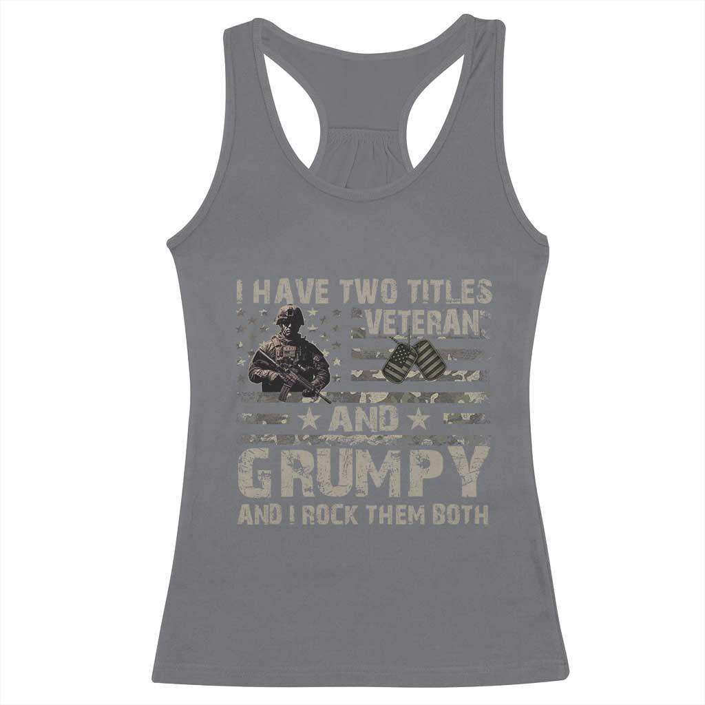 I Have Two Titles Veteran And Grumpy And I Rock Them Both Racerback Tank Top