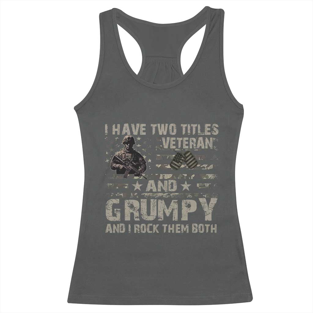 I Have Two Titles Veteran And Grumpy And I Rock Them Both Racerback Tank Top