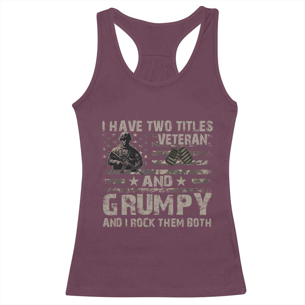 I Have Two Titles Veteran And Grumpy And I Rock Them Both Racerback Tank Top