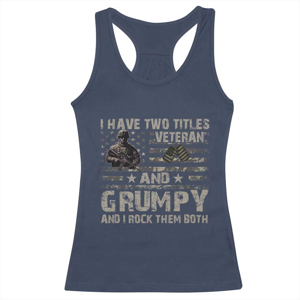 I Have Two Titles Veteran And Grumpy And I Rock Them Both Racerback Tank Top