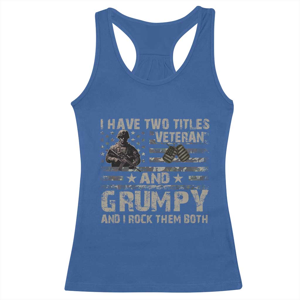 I Have Two Titles Veteran And Grumpy And I Rock Them Both Racerback Tank Top